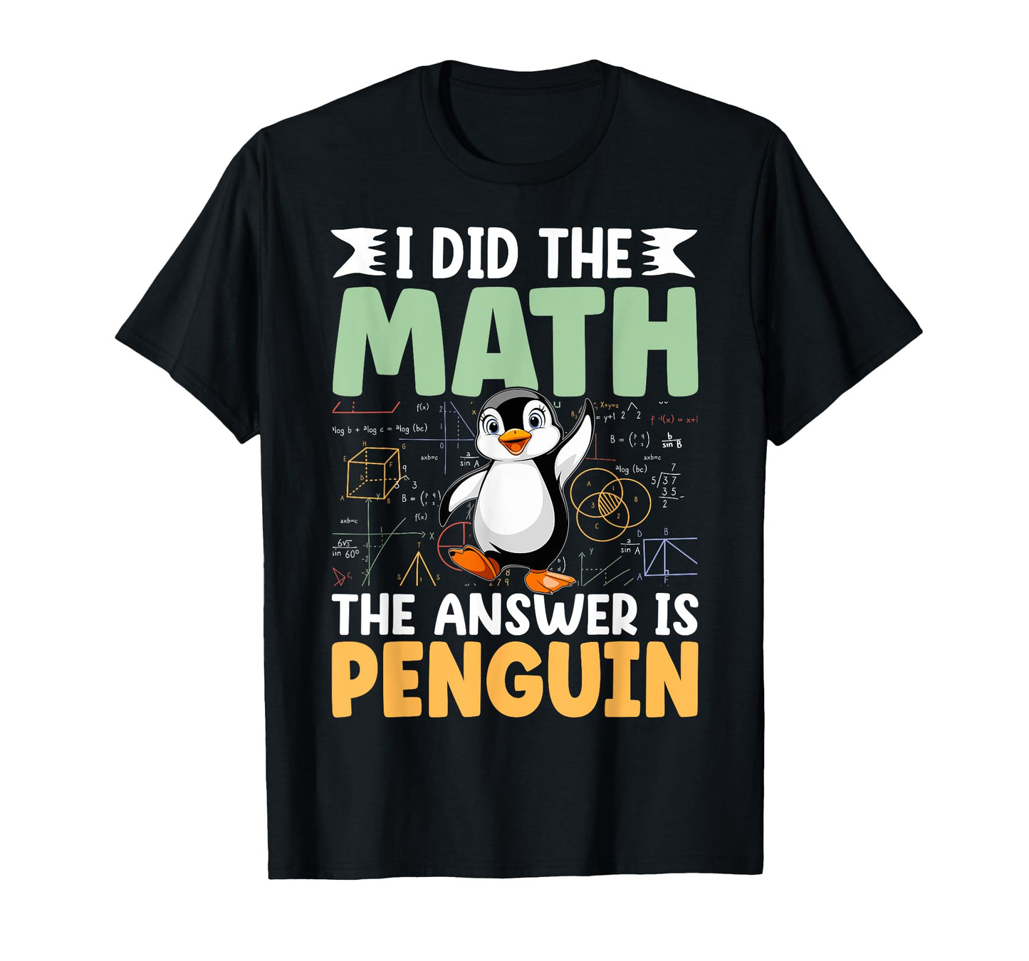Math Joke Cute Penguin Saying Math Funny Animal Saying Math T-Shirt