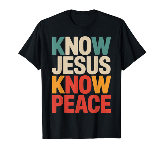 Know Jesus Know Peace Religion Gods Church Christians T-Shirt