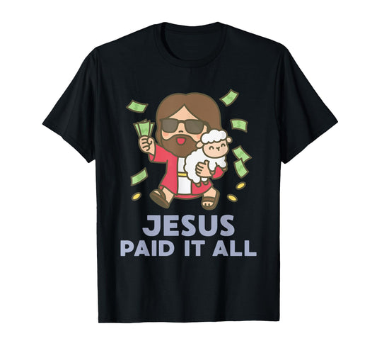 Jesus Paid It All Faith Cross Christian Funny T-Shirt