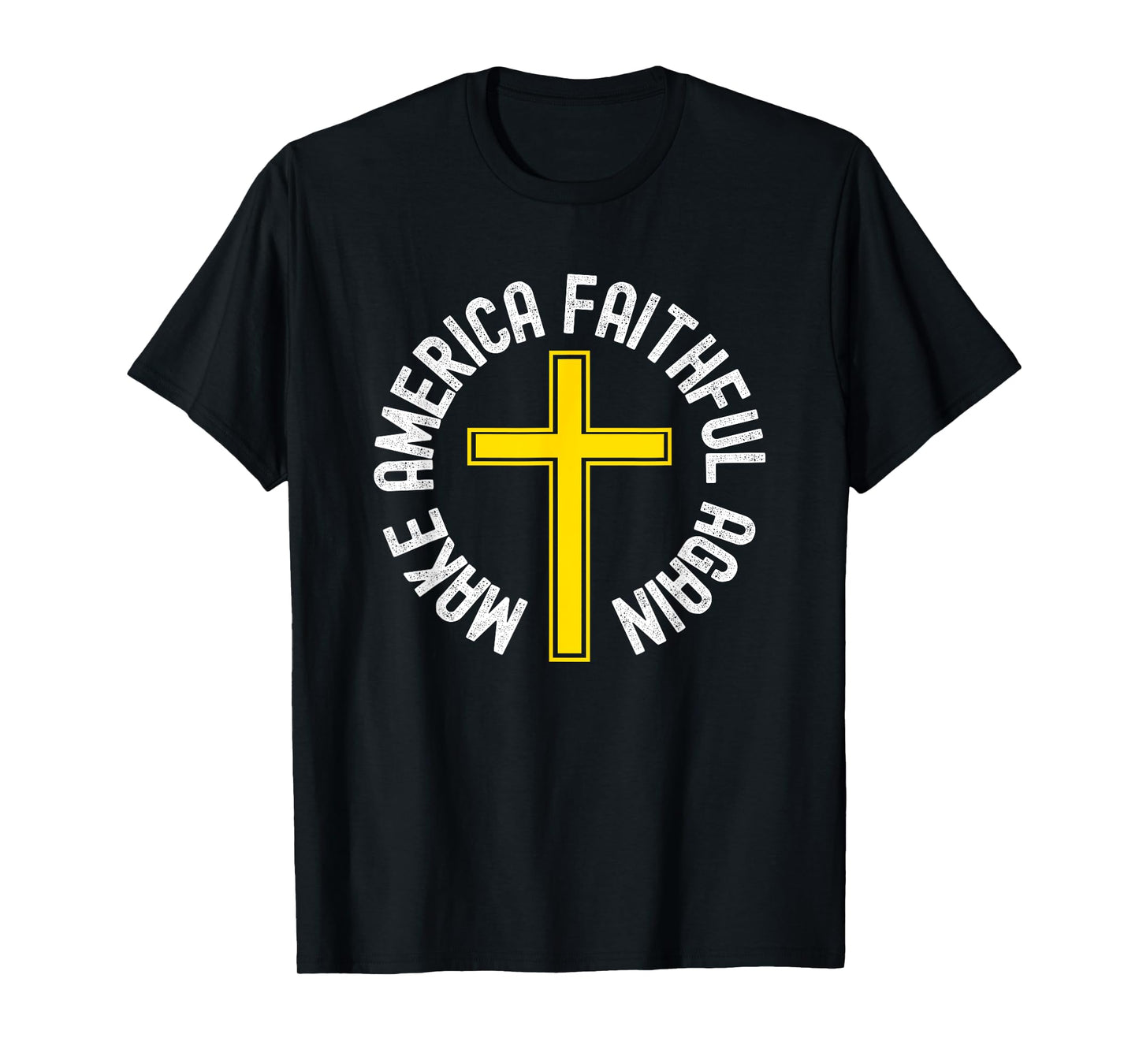 Make America Faithful Again, Christian, Easter, Christmas T-Shirt