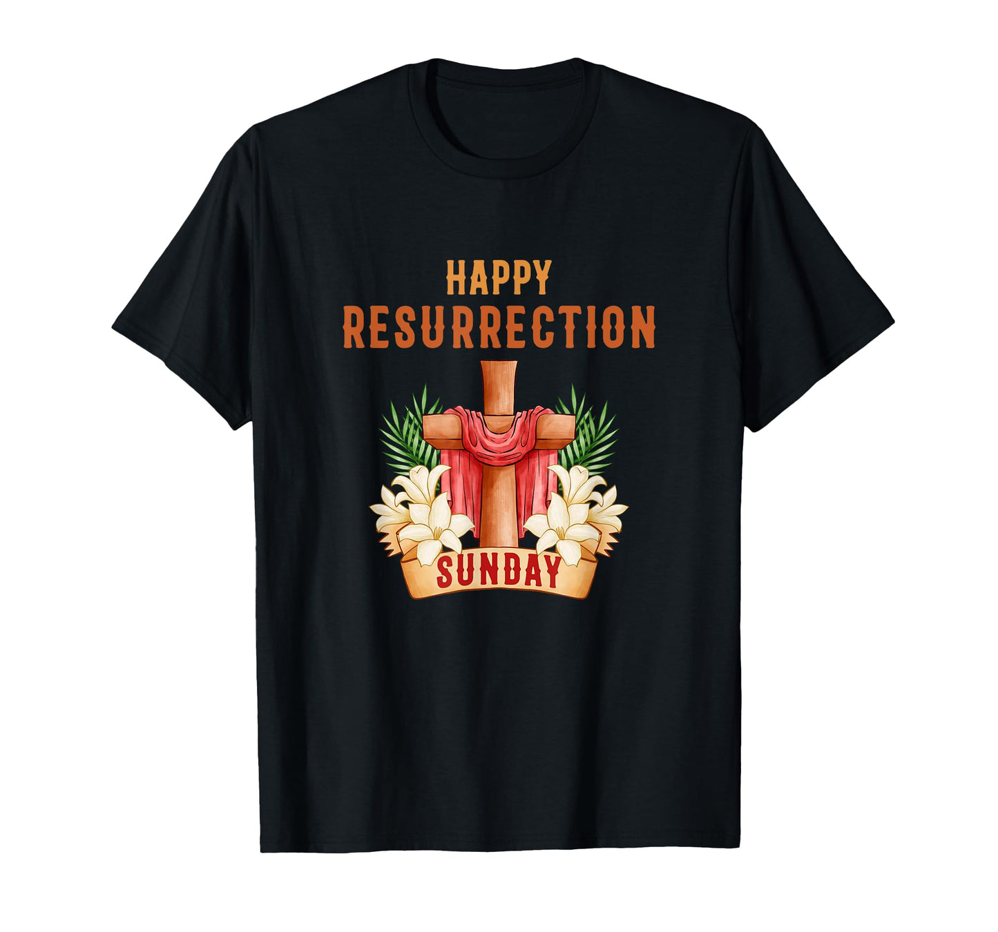 Happy Resurrection Sunday - Easter Jesus Christian Church T-Shirt