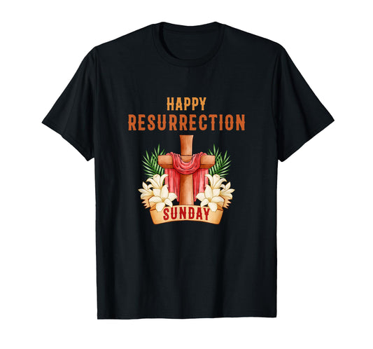 Happy Resurrection Sunday - Easter Jesus Christian Church T-Shirt