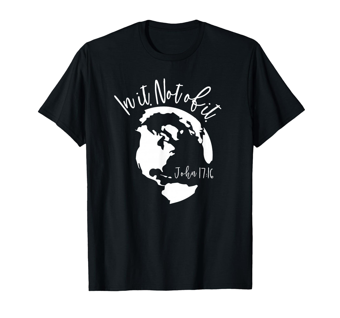 Christian In The World Not of It, Bible Shirt Christian Gift T-Shirt