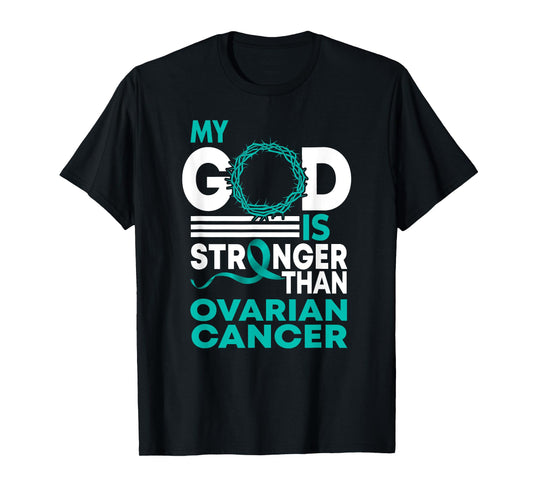 Faith My God Is Stronger Than Ovarian Cancer Awareness T-Shirt