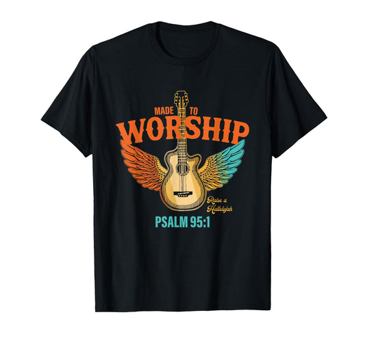 Made To Worship Raise A Hallelujah Psalm 95:1 Vintage Design T-Shirt