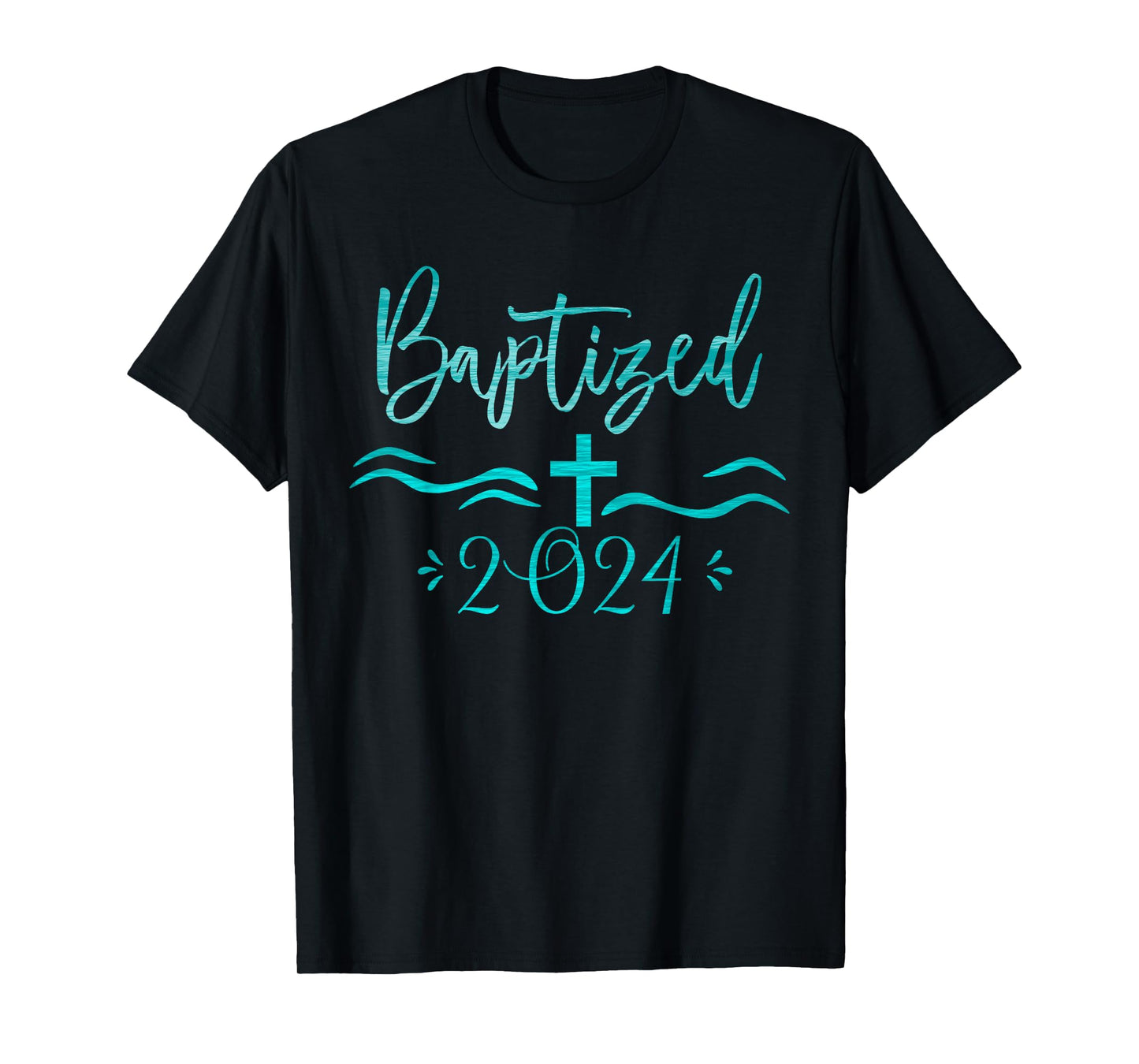 Baptized in Christ 2024 New Christian Bible Baptism T-Shirt