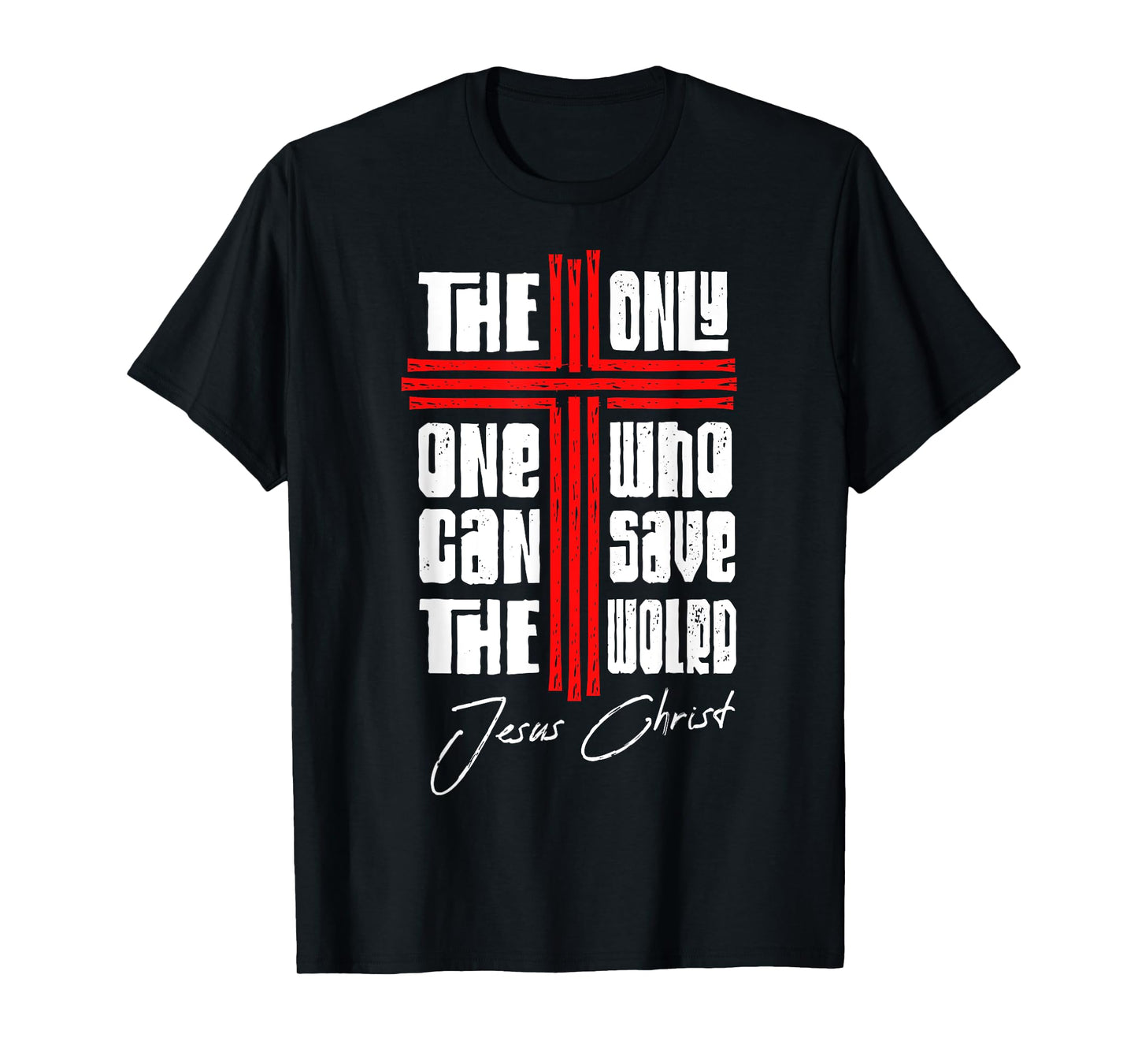 Jesus Never God Says You Blessed The Way The Truth The Life T-Shirt