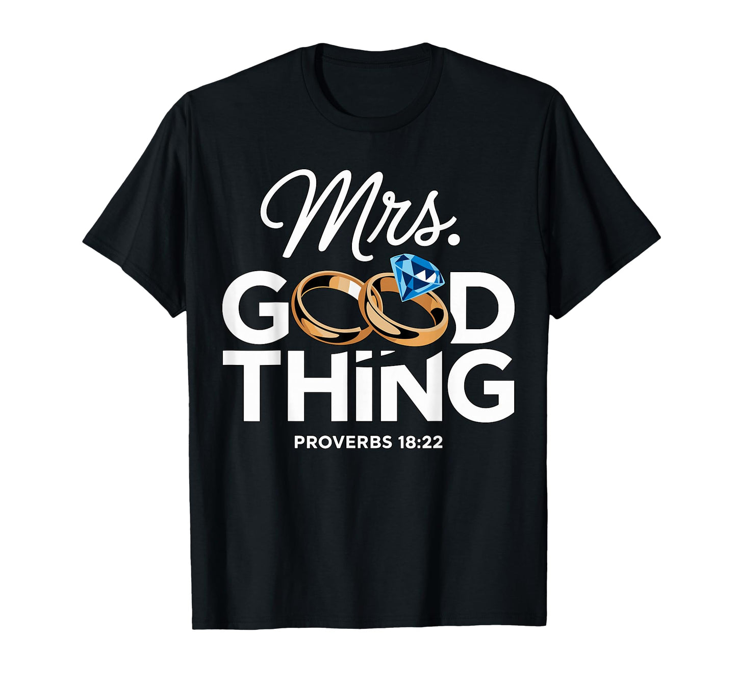 Mrs. Good Thing Inspirational Quote T-Shirt