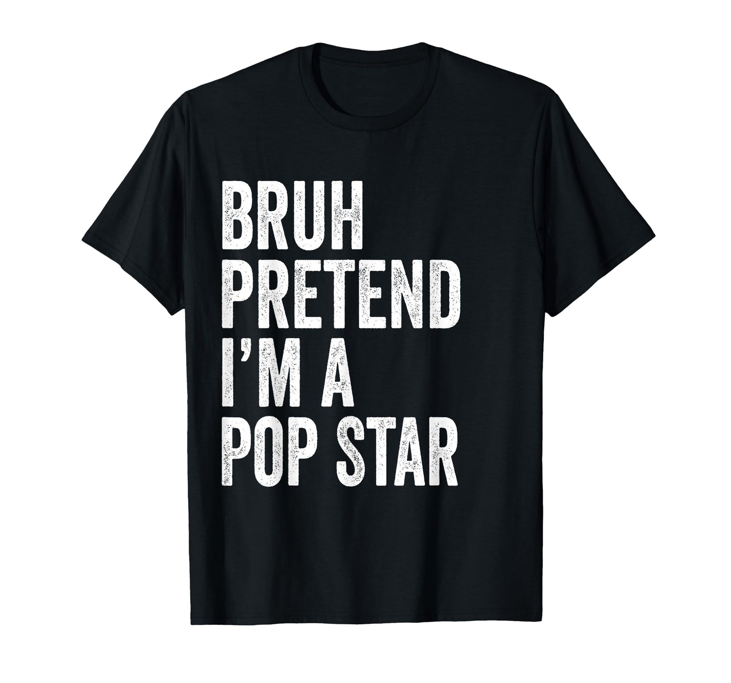 Bruh Pretend I'm A Pop Star Matching Costume Halloween Funny T-Shirt