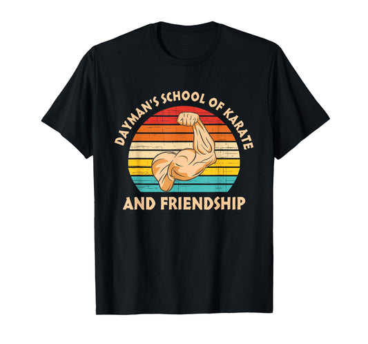 Dayman's School Of Karate And Friendship T-Shirt