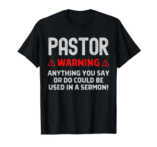 Pastor Warning Sermon Funny Christian Minister Preacher T-Shirt