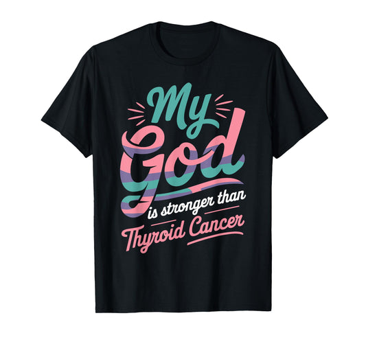 My God Is Greater Than Thyroid Cancer Awareness Faith T-Shirt