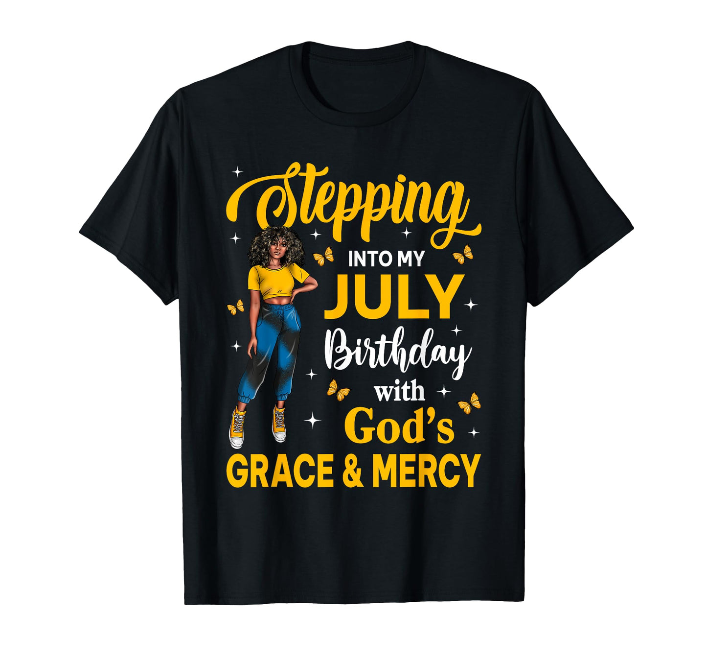 Steppin Into My July Birthday Black Girl Bday Afro Woman T-Shirt