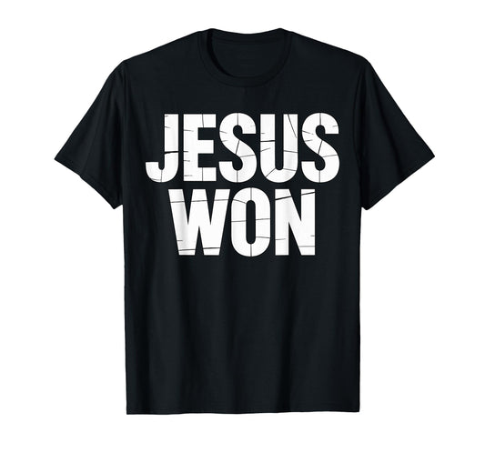 Jesus Won Christian Quote T-Shirt