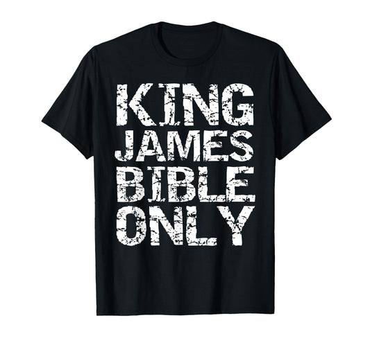 Conservative Christian Translation King James Bible Only T-Shirt