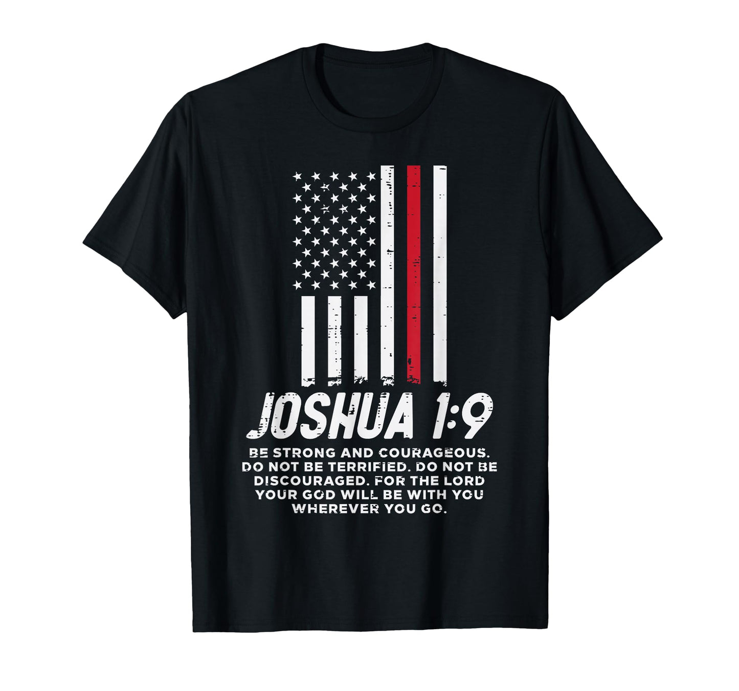 Thin Red Line Flag Joshua 1 9 Bible Christian Firefighter T-Shirt