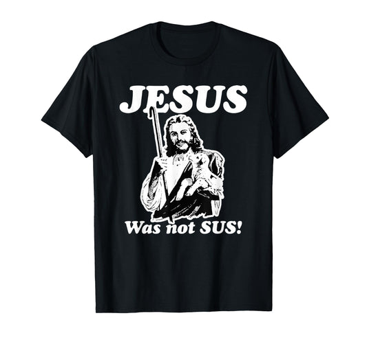 Jesus was not Sus Jesus Meme Special Christmas T-Shirt
