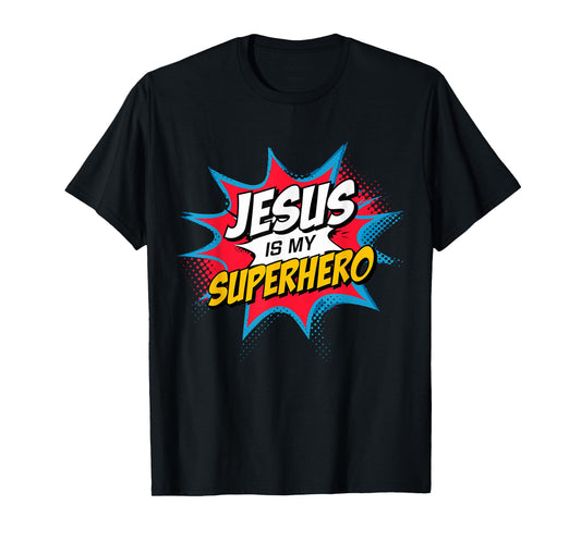 Jesus is my Superhero Christian T-Shirt
