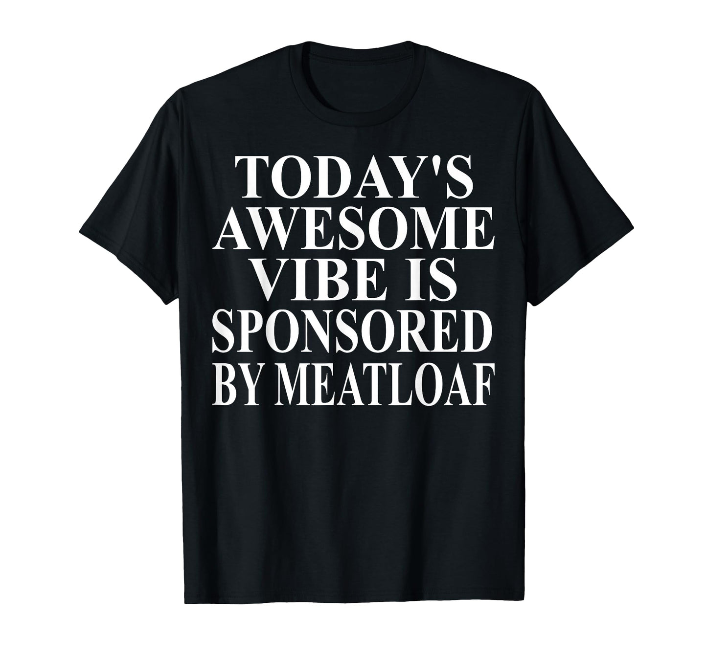 Meatloaf Apparel - Funny Best Meatloaves Lover Design T-Shirt