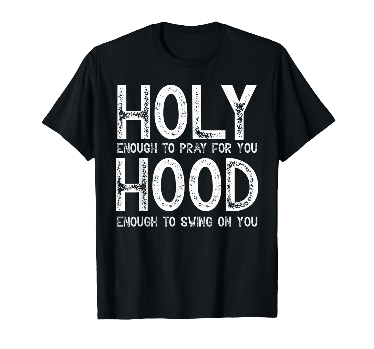 Holy Enough To Pray For You Hood To Swing On You Shirt Gift