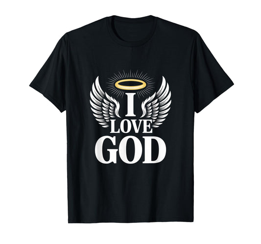 I Love God Angel Wings Halo Faith T-Shirt