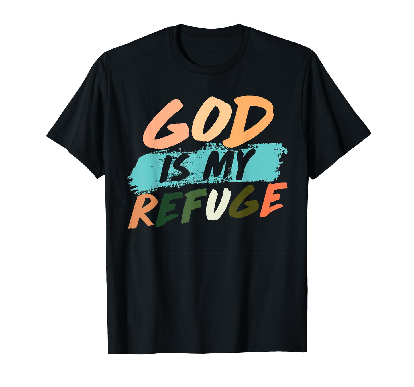God,Is,My,Refuge T-Shirt
