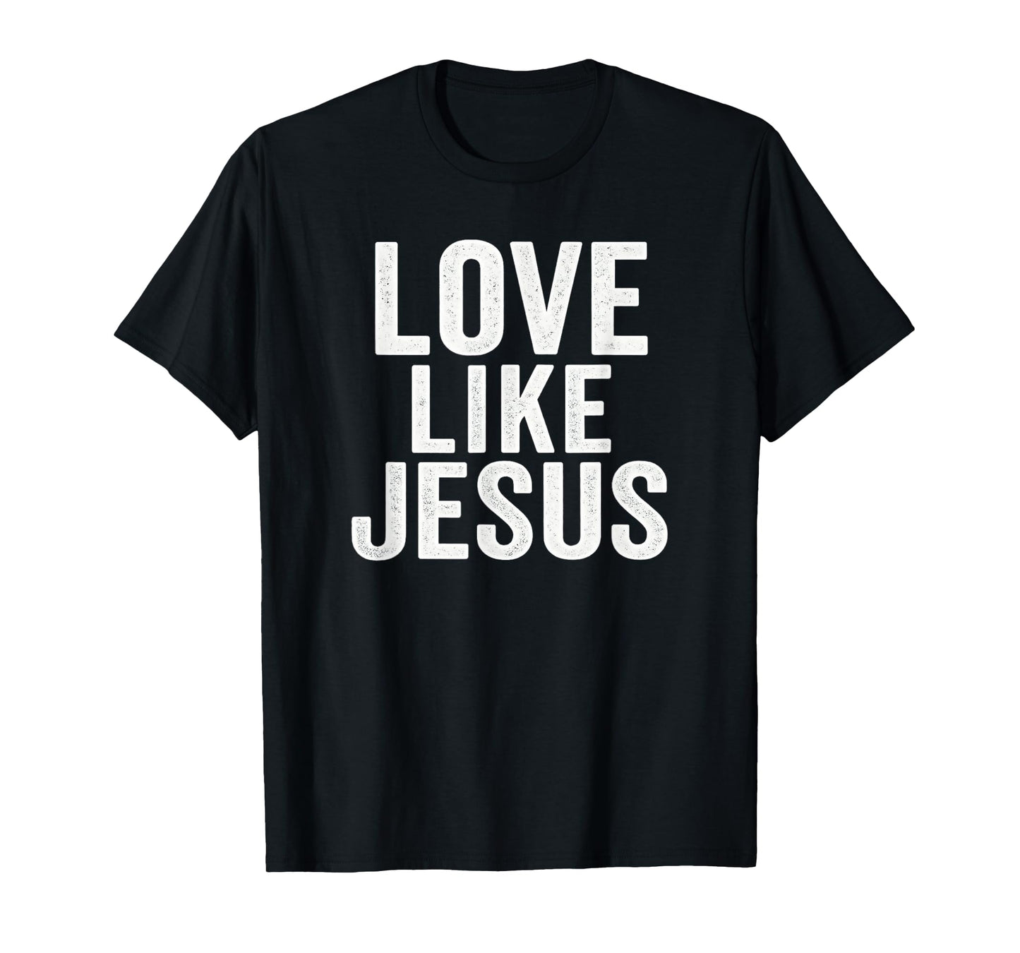Love Like Jesus - Inspirational Christian Faith T-Shirt