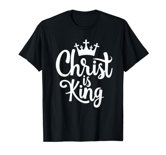 Christ is King Christian Quote Crown Graphic T-Shirt