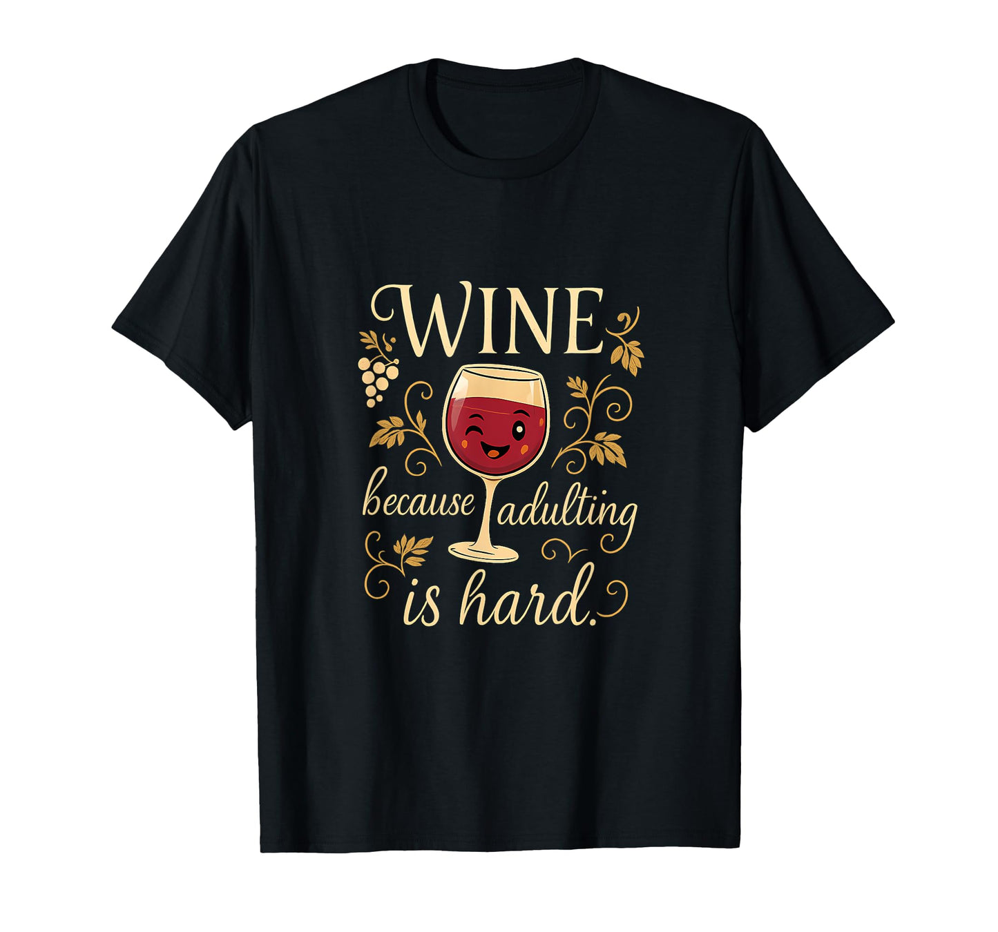 Wine Adulting is Hard Funny Wine Novelty Graphic T-Shirt