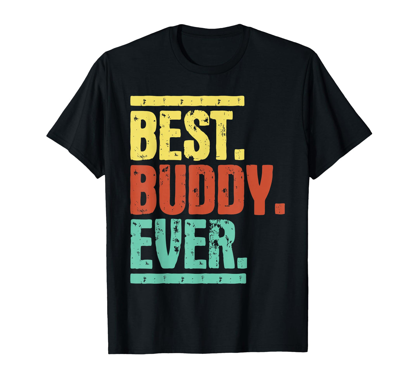 Best Buddy Ever - Buddies Bestfriends BFF T-Shirt