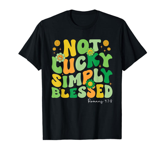Not Lucky Simply Blessed St Patricks Day Faith Christian T-Shirt