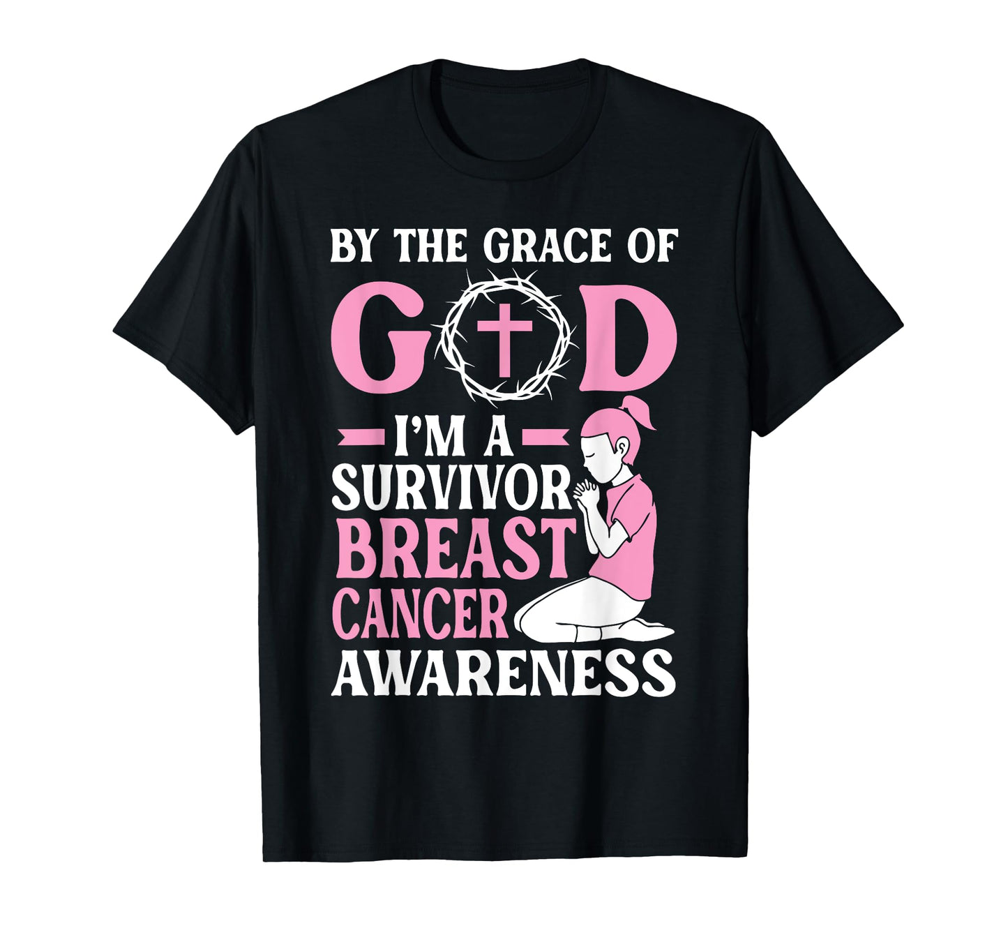 The Grace of God I’m A Breast Cancer Survivor Prayer Warrior T-Shirt