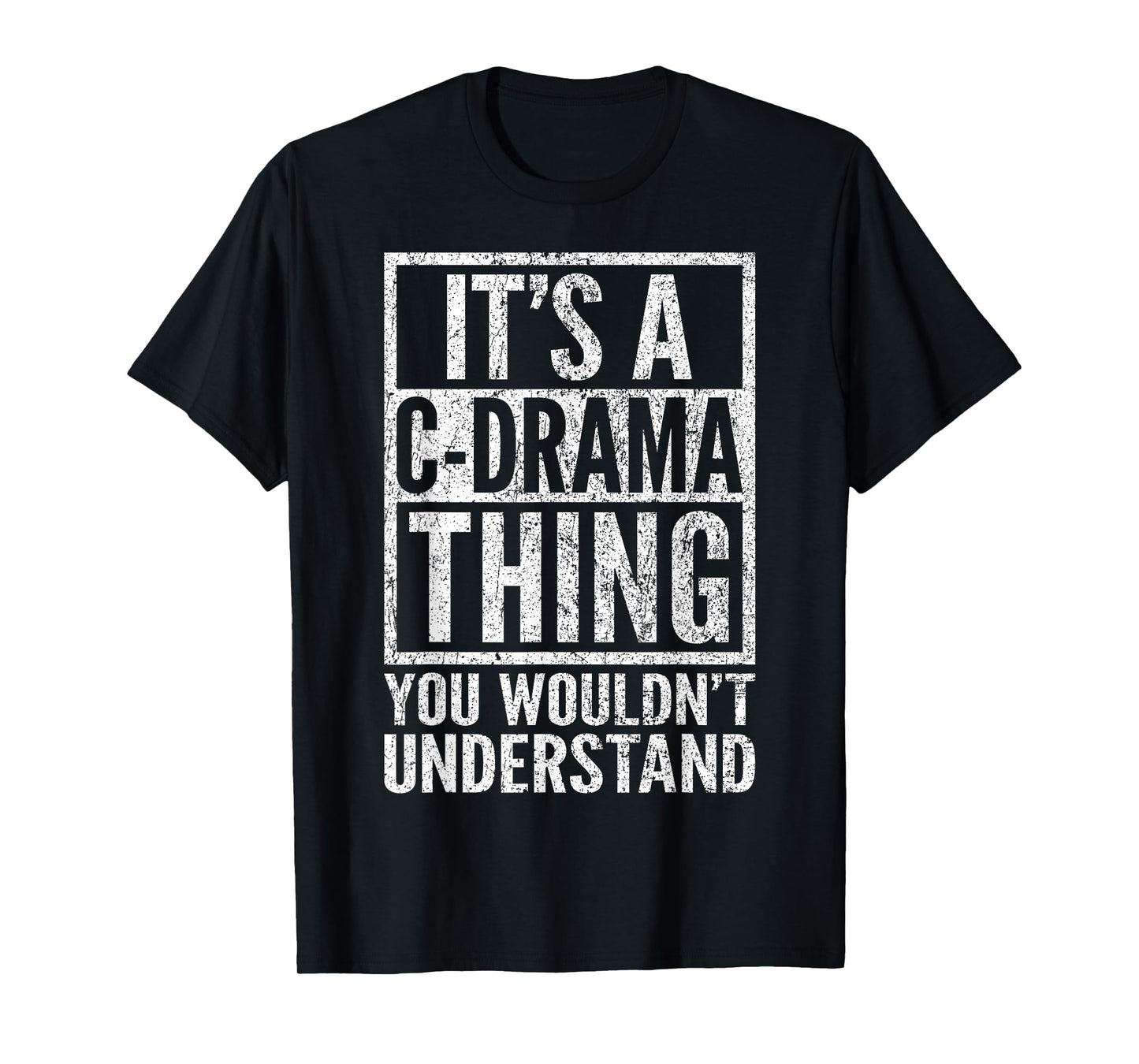 A C-Drama Thing You Wouldn't Understand - C-Drama's Saying T-Shirt