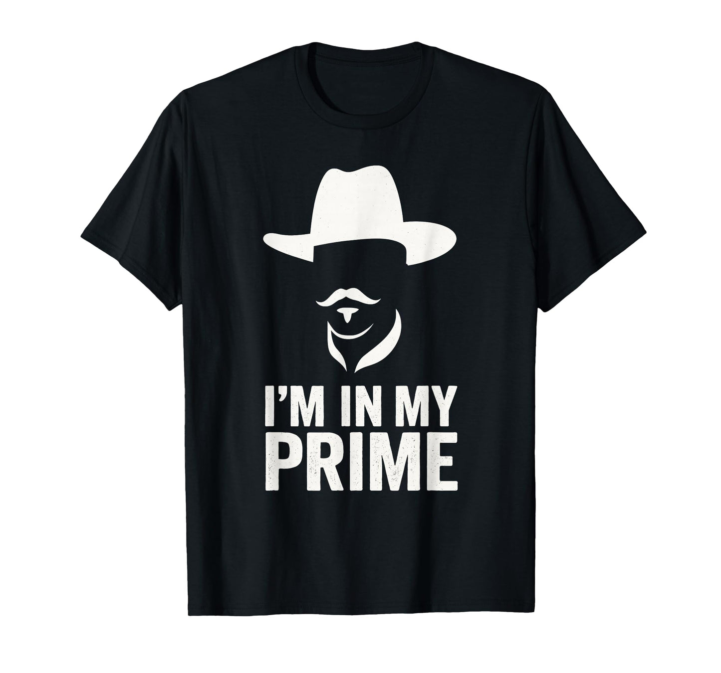 I'm In My Prime Western Cowboy Outlaw Mustache T-Shirt