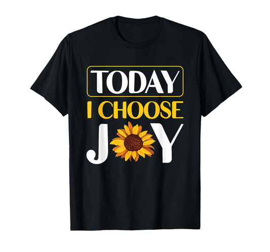 Today I Choose Joy T-Shirt