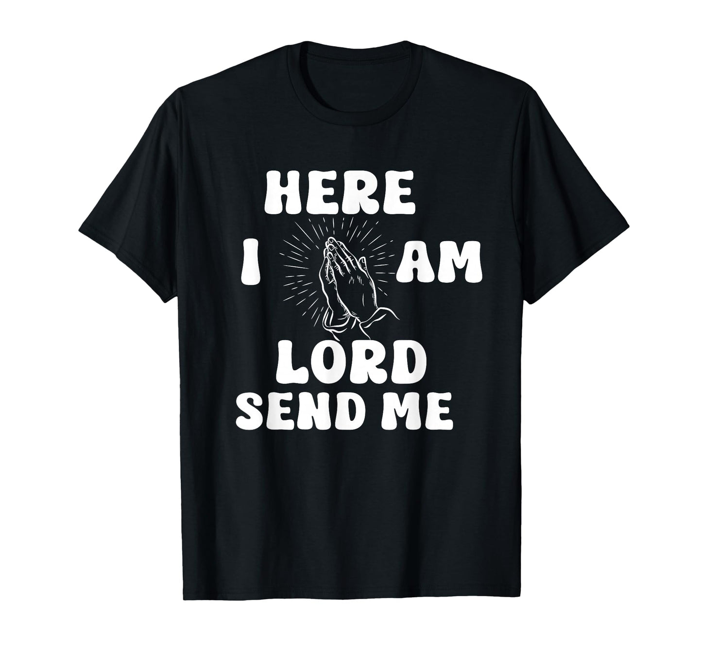 Here I Am Lord Send Me Christian Print T-Shirt