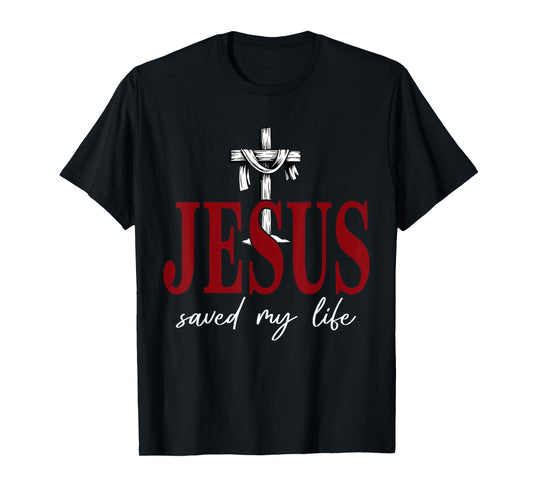 Jesus Saved My Life Cross Faith Christian Religious T-Shirt