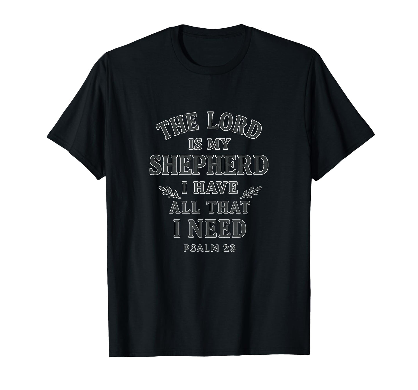 The Lord is My Shepherd Psalm 23 Christian Inspiration T-Shirt