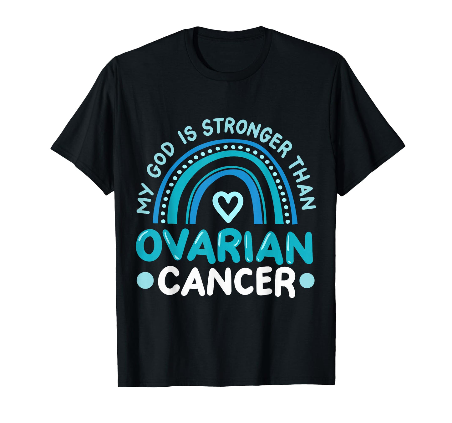 My God Is Stronger Than Ovarian Cancer Awareness T-Shirt