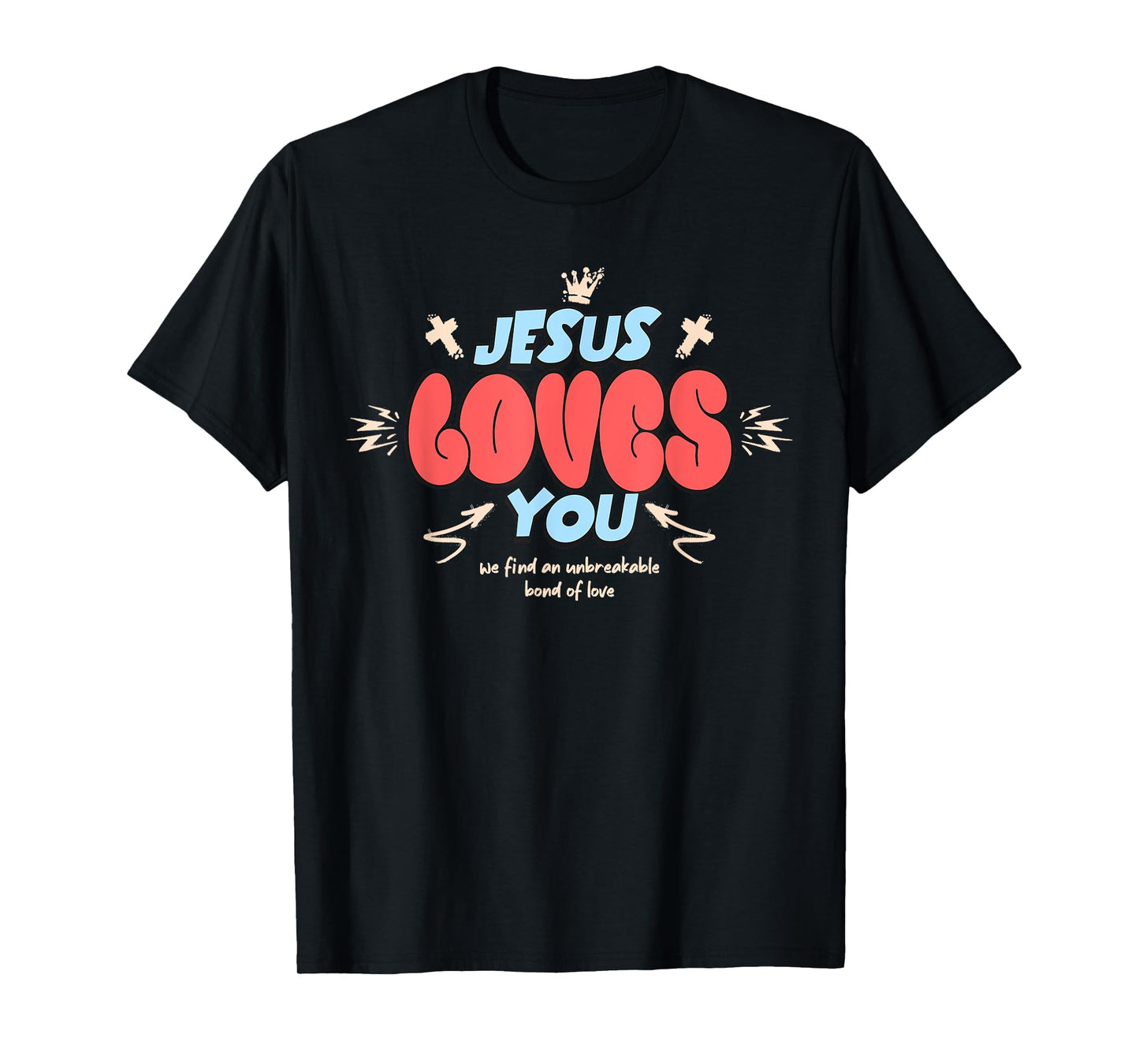 Jesus Loves You - Christian T-Shirt