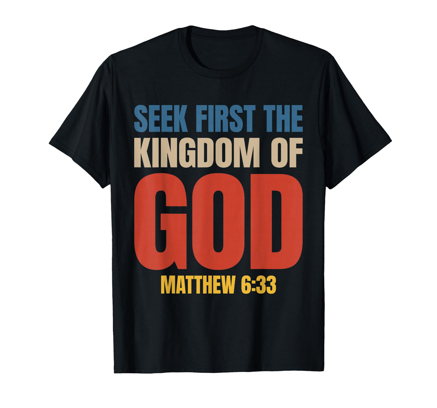 Bible Verse Seek First The Kingdom of GOD Christian T-Shirt
