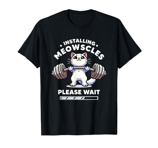 Installing Meowscles Please Wait Cat Funny Gym Quote Cat T-Shirt for Men Women Kids
