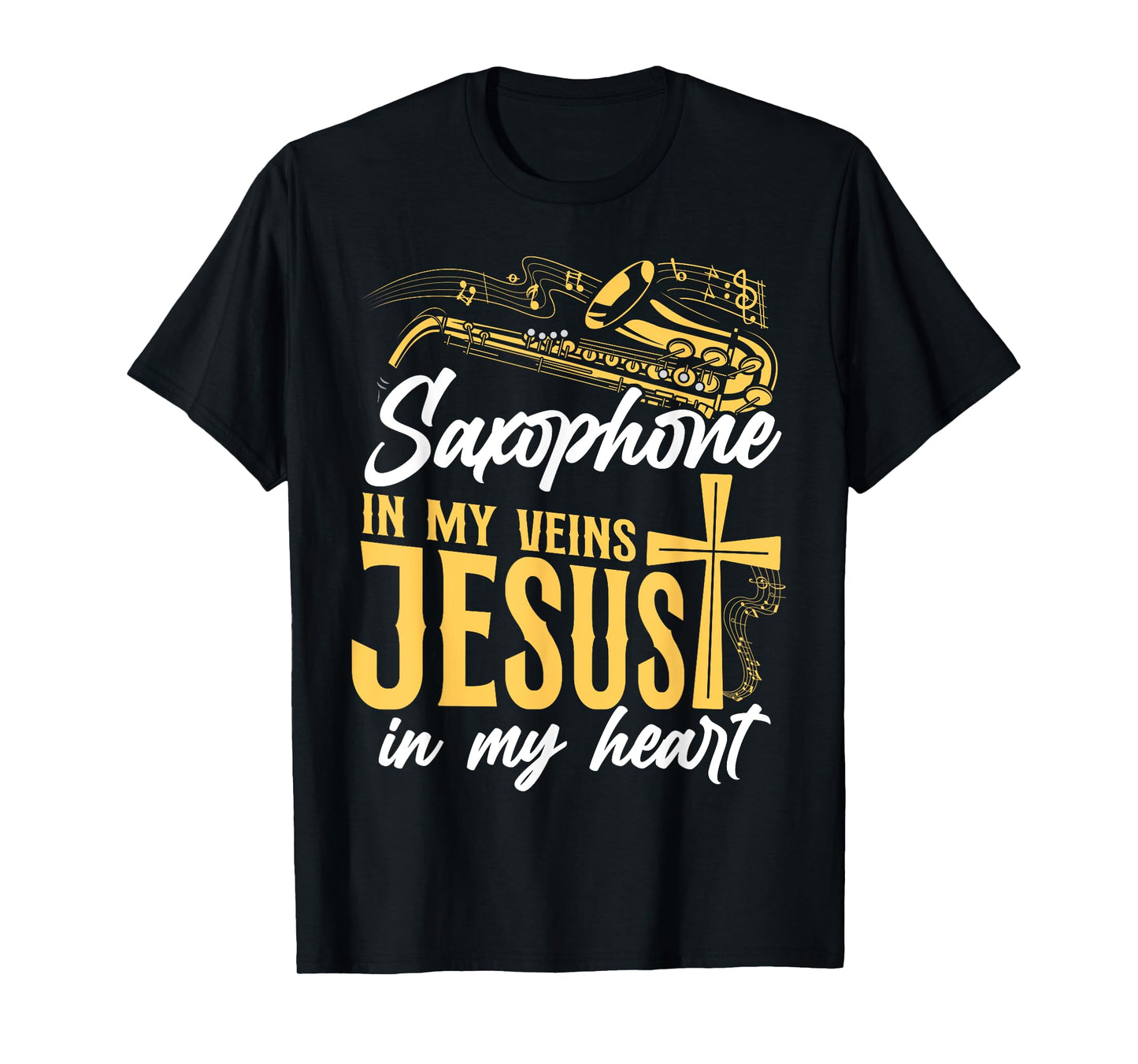Saxophone Jesus Faith Christian Saxophone In My Veins Jesus T-Shirt