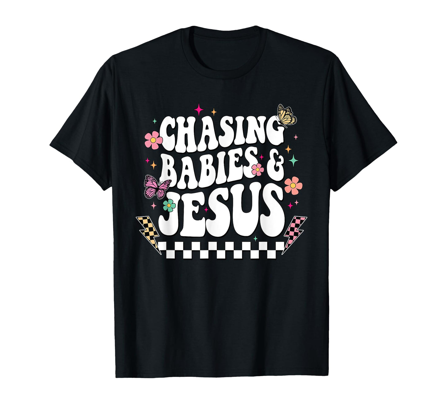 Chasing Babies And Jesus Christian Groovy T-Shirt