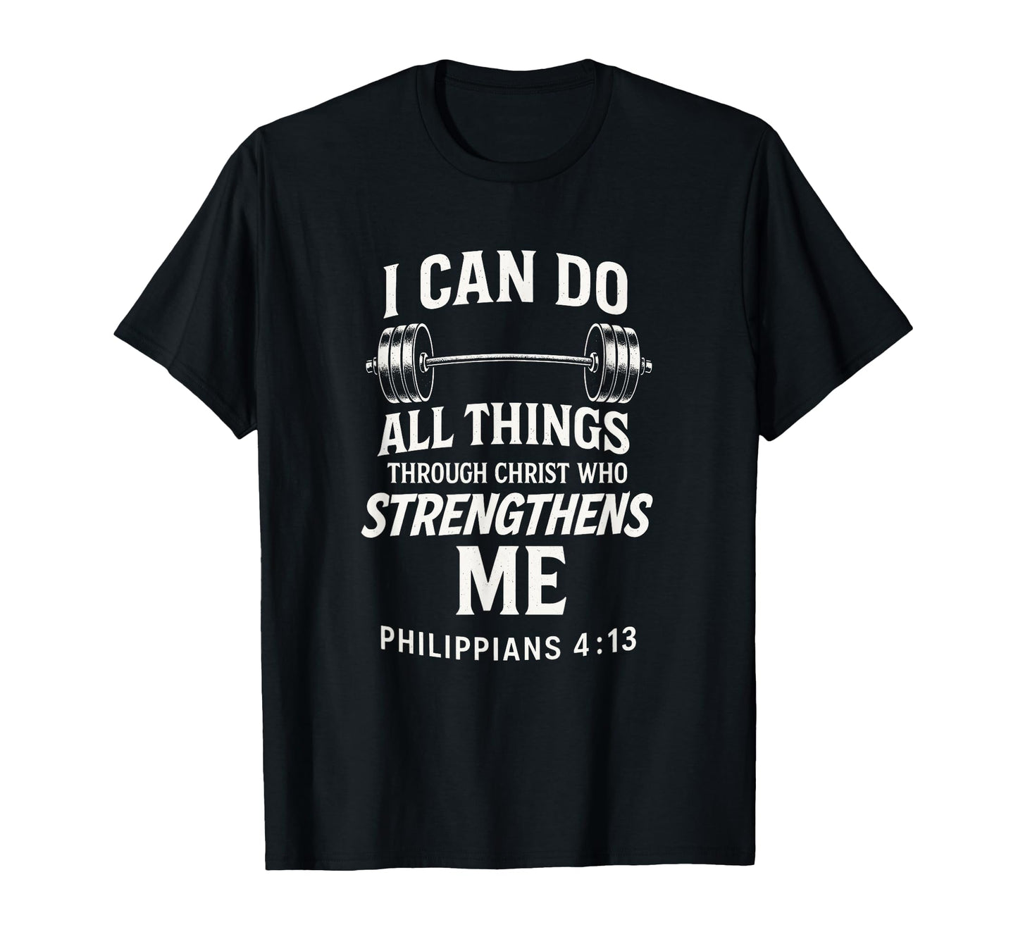I CAN DO All Things - Bodybuilding Christian Gym T-Shirt