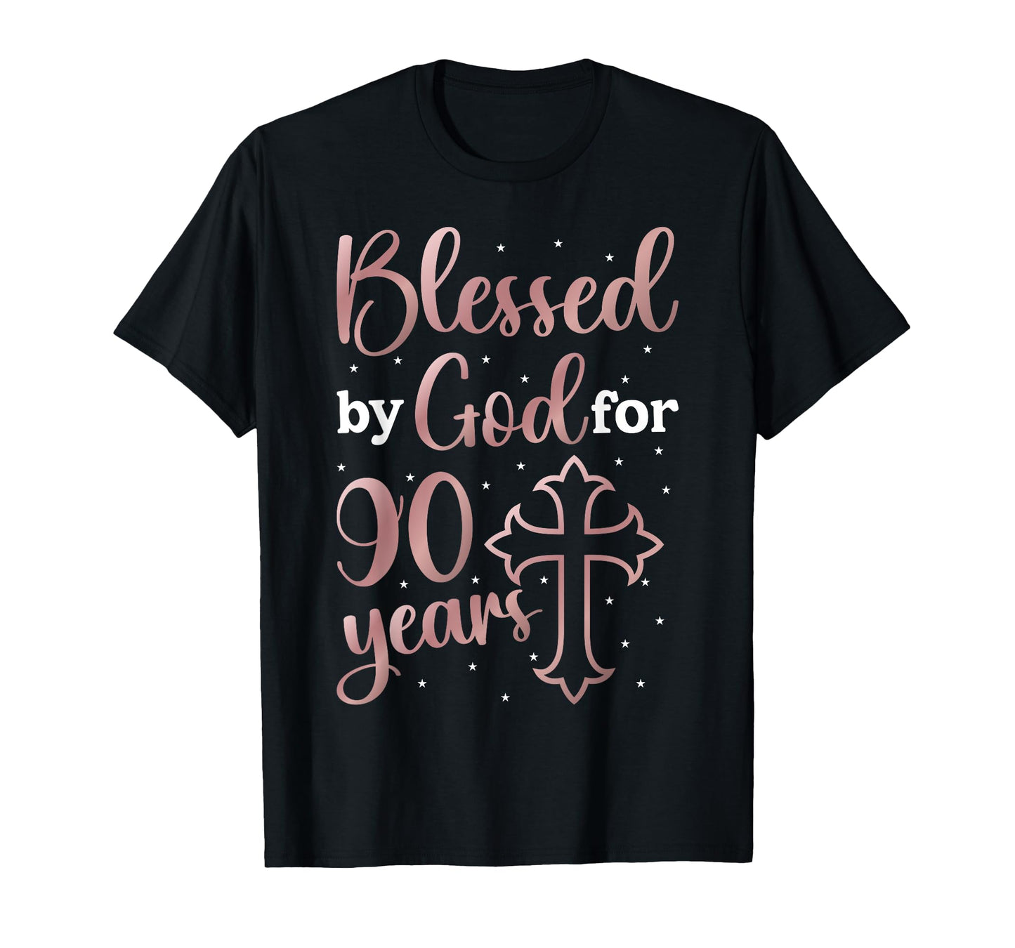 Blessed By God 90 Year Old 90th Birthday It's My 90th Bday T-Shirt