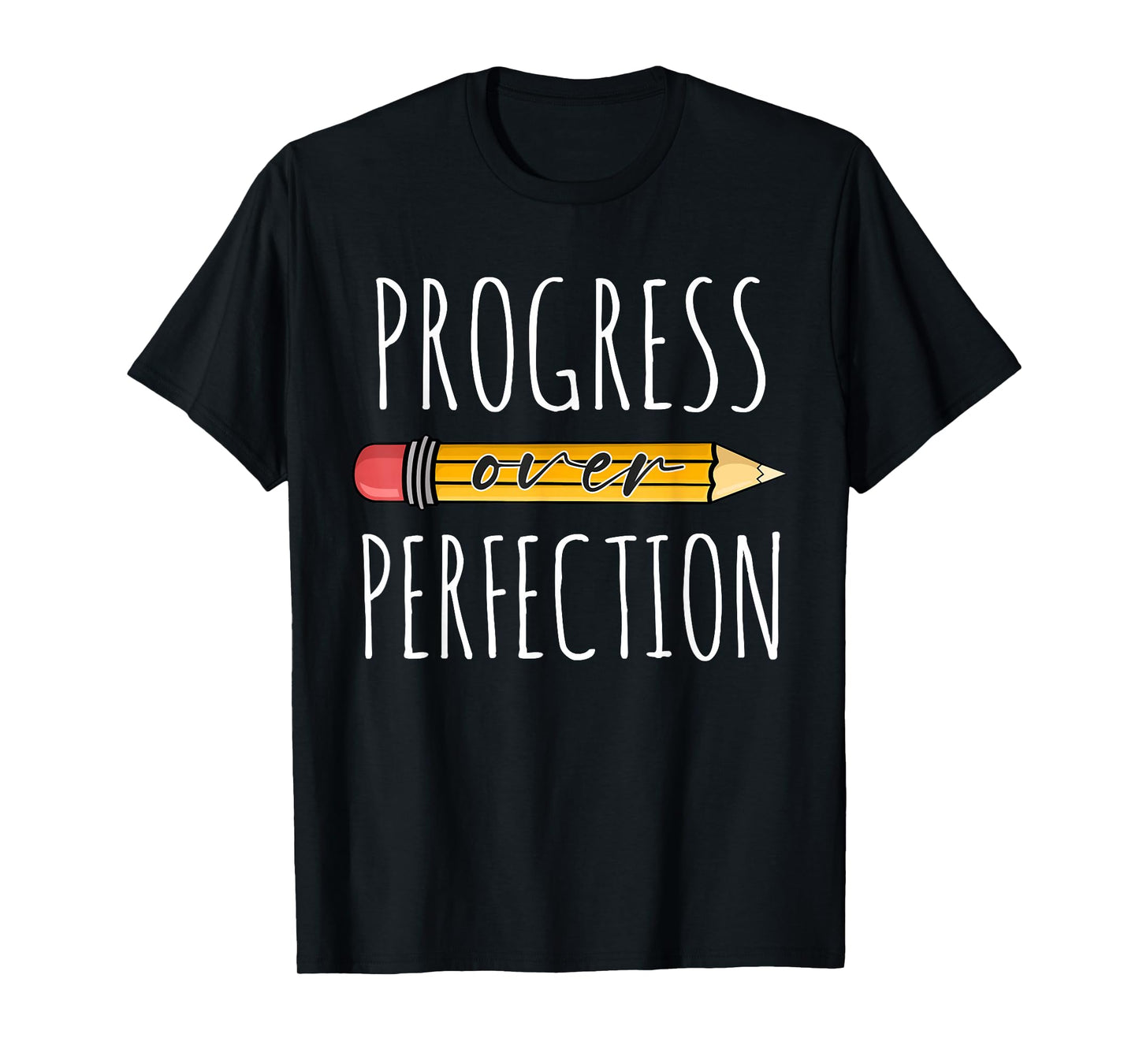 Motivational Progress Over Perfection Teacher Back to School T-Shirt