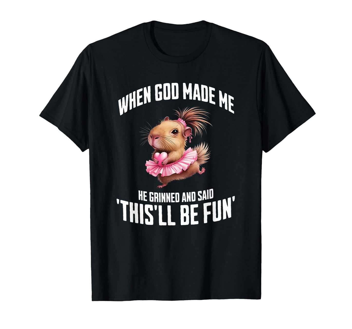 When God Made Me He Grinned and Said Silly Dancing Capybara T-Shirt