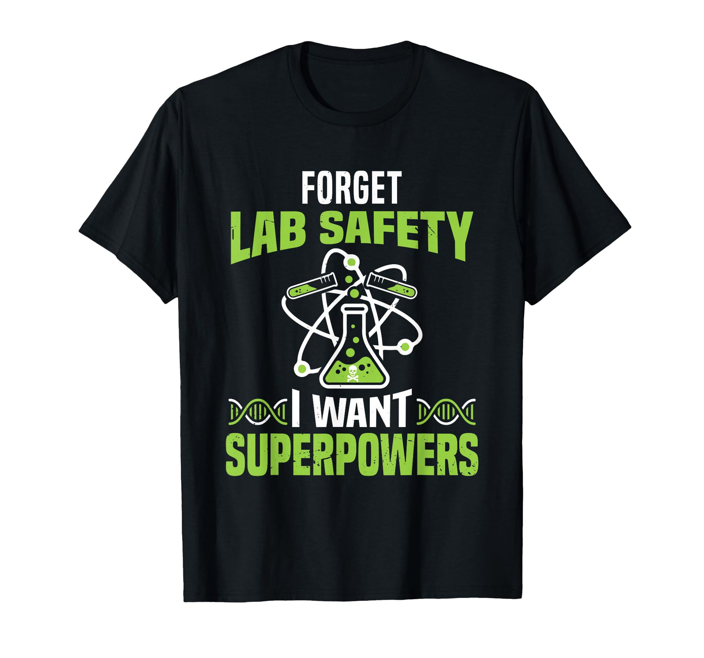 Funny Forget Lab Safety I Want Superpowers Science Teacher T-Shirt
