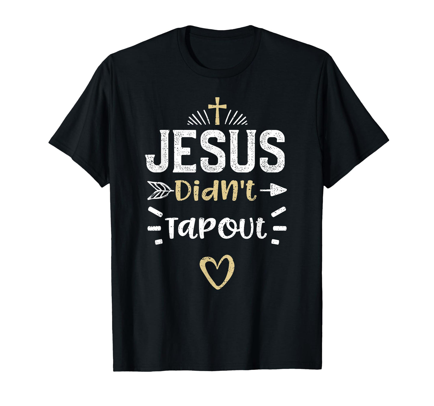 Humor: Jesus Didn't Tapout - Jesus Sayings T-Shirt